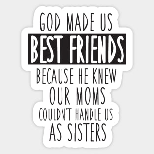 God made us best friends Sticker